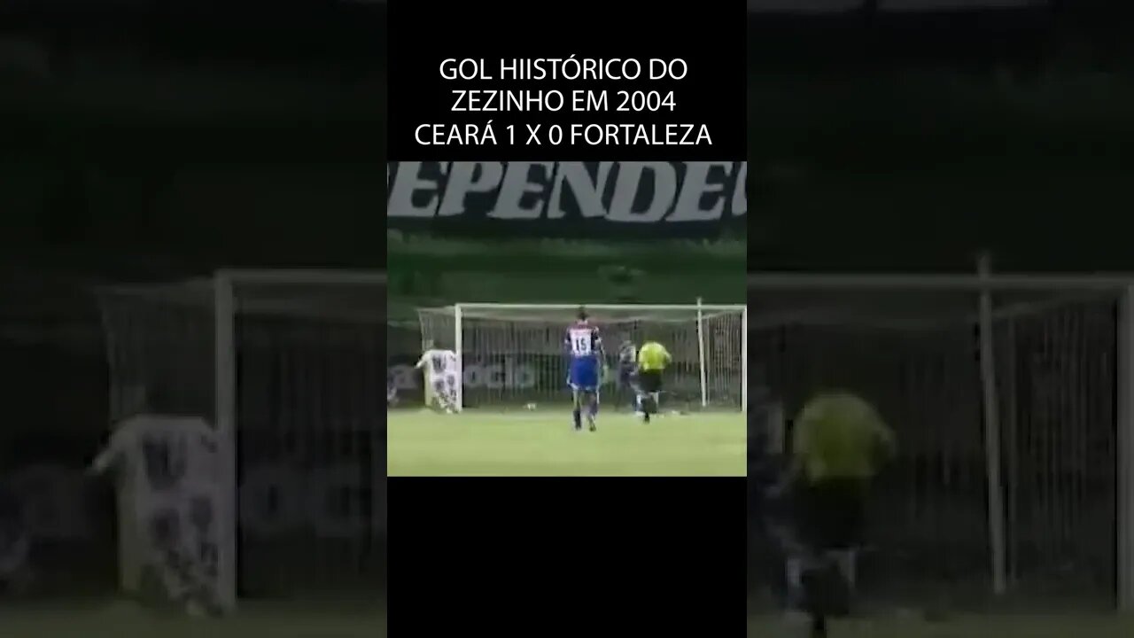 GOL HISTÓRICO DO ZEZINHO - CEARÁ 1 X 0 FORTALEZA EM 2004 - MELHORES NOTICIAS DO CEARÁ