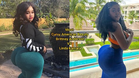 Most Curvy American Beauty Brittney Anderson VS Linda Kamara