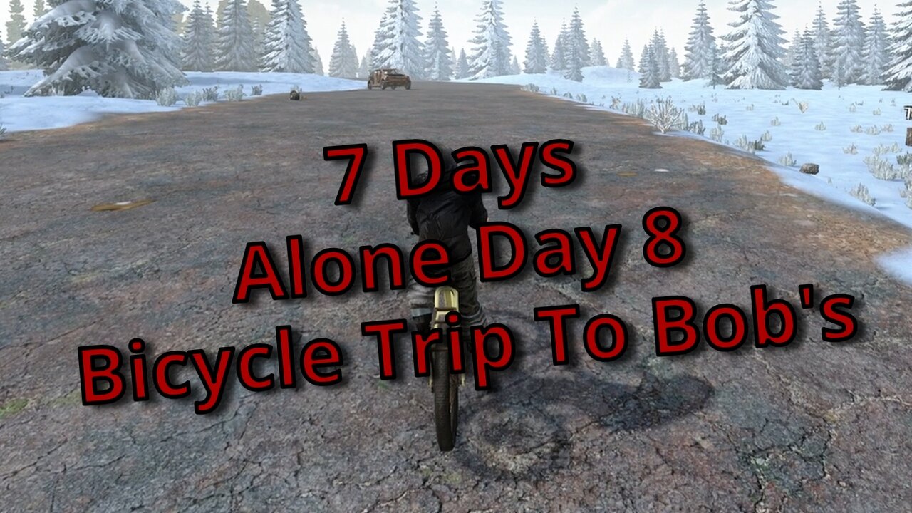 7 Days, Alone Day 8 Bicycle Trip To Bob's