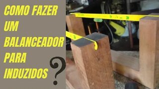 COMO FAZER UM BALANCEADOR PARA INDUZIDOS