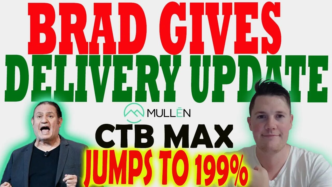 Mullen Deliveries Start On... │ CTB MAX 199% ⚠️ What Mullen Investors NEED to Start Seeing