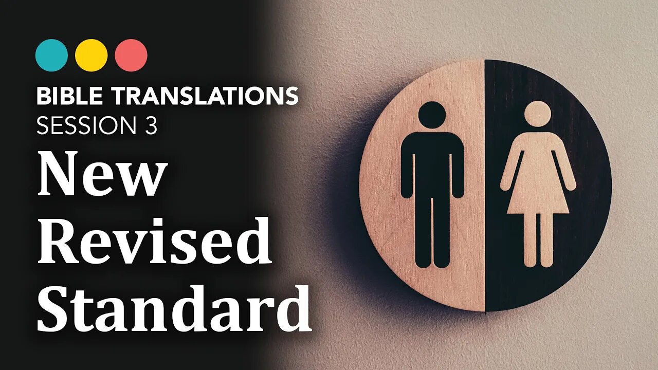 The gender-neutral Bible? Bible Translations: The New Revised Standard Version 4/21