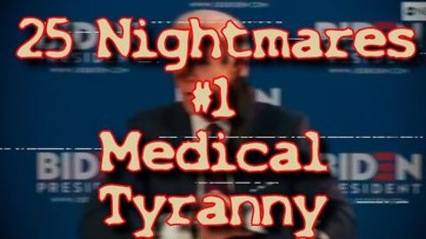 #1 Medical Tyranny - 25 Nightmares that DID Happen