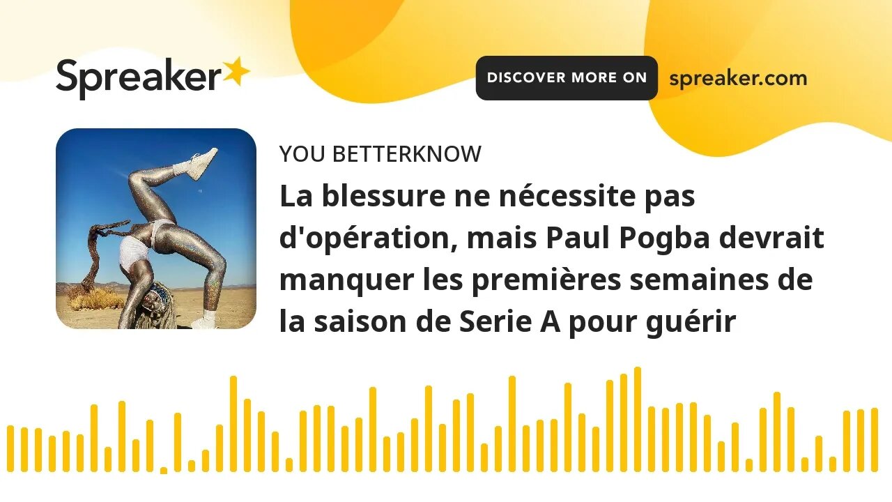 La blessure ne nécessite pas d'opération, mais Paul Pogba devrait manquer les premières semaines de