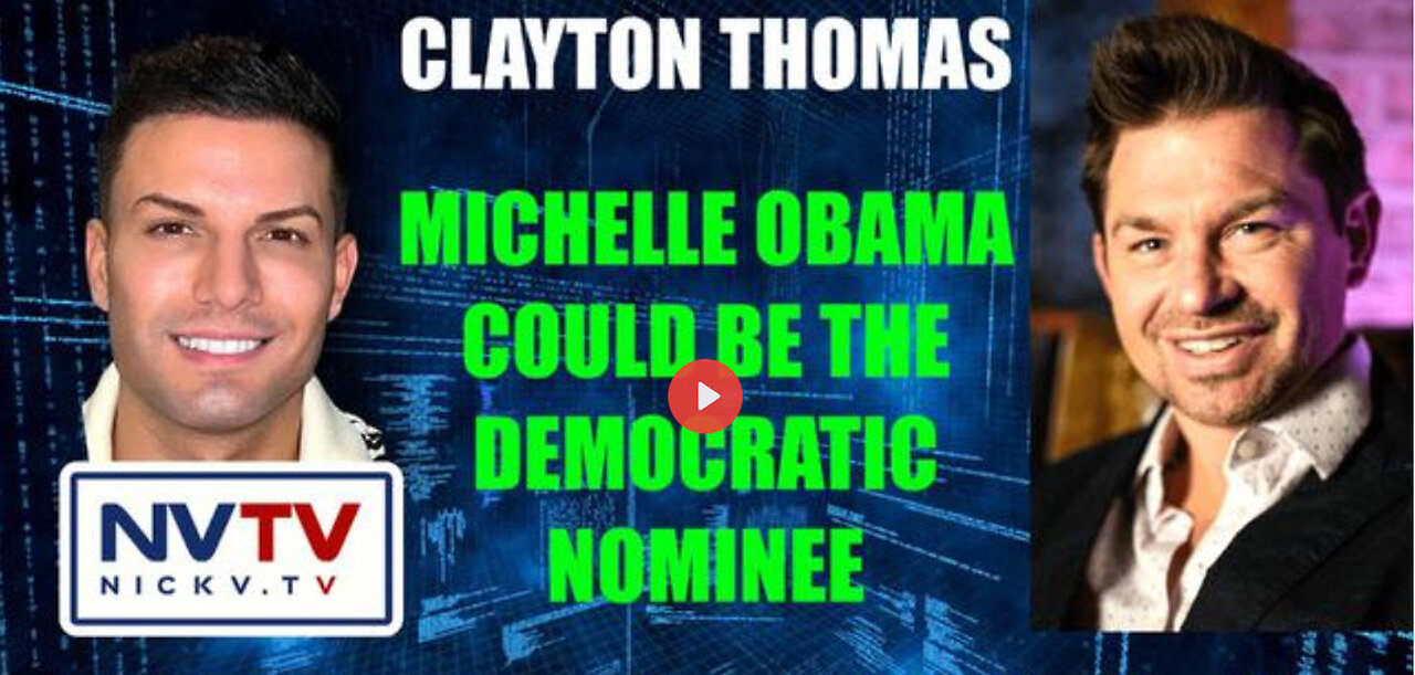 Clayton Thomas Discusses Michelle Obama Could Be The Democratic Nominee with Nicholas Veniamin