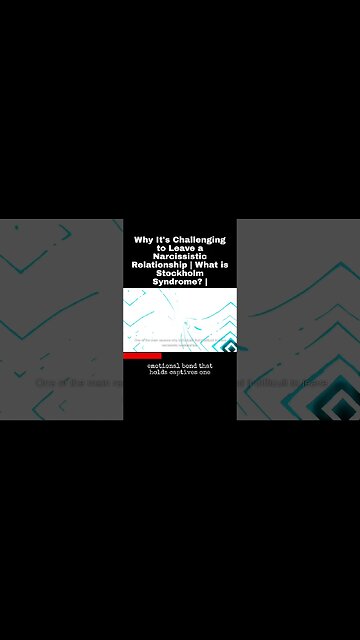 Why It's Challenging to Leave a Narcissistic Relationship | What is Stockholm Syndrome? |