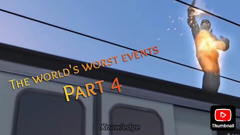 The world's worst events - part 4