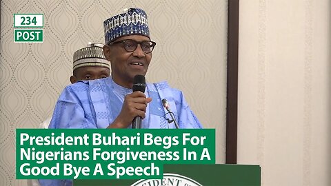 {FULL VIDEO} Buhari Asks Nigerians To Forgive Him in A Good Bye Speech to Cabinet Members