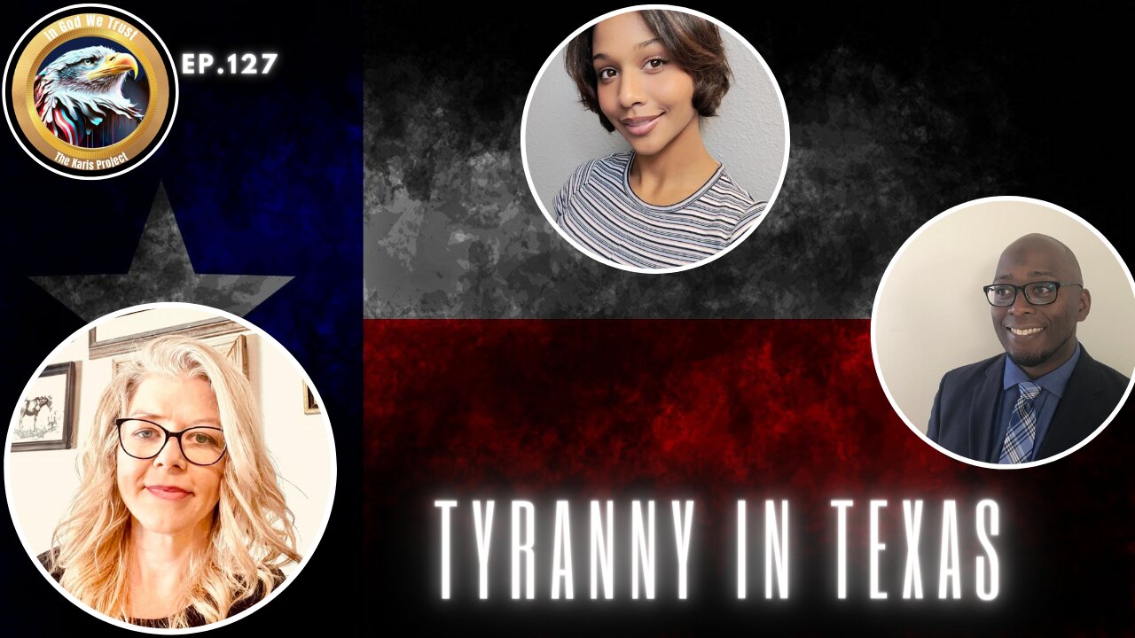 Ep. 127 – Tyranny in Texas