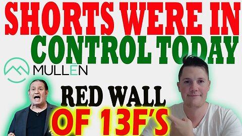 Mullen Shorts in Control Today │ Latest Mullen 13F's - Wall of RED ⚠️ Mullen Investors Must Watch