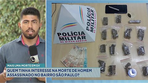 Mais uma Morte em GV: Quem Tinha Interesse na Morte de Homem Assassinado no Bairro São Paulo.