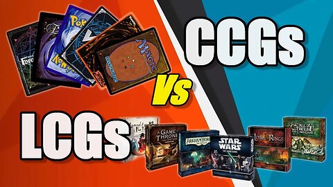 Episode 292 CCGs vs LCGs