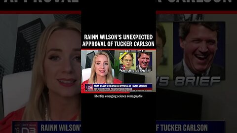 Rainn Wilson's Unexpected Approval of Tucker Carlson