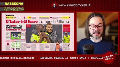 Rassegna Stampa 15.03.2023 #291 - L'Inter va in Porto, oggi Napoli. La crisi di LEAO e il Mondialone