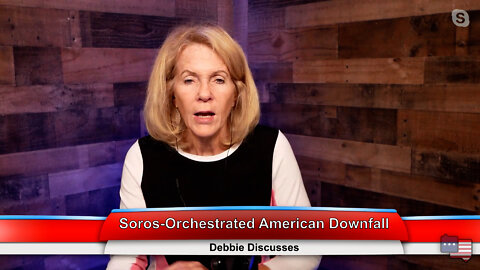 Soros-Orchestrated American Downfall | Debbie Discusses 9.19.22