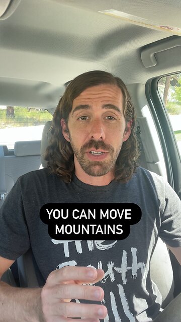 You Can Move Mountains