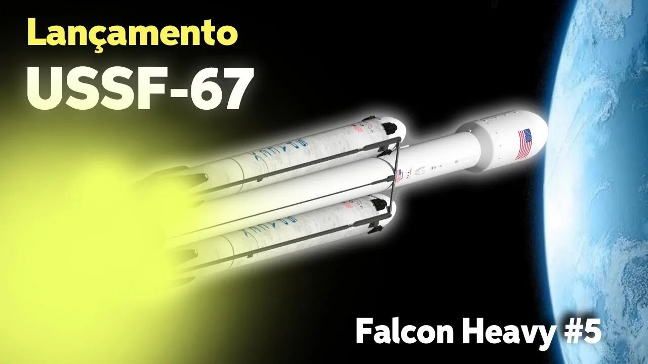 LANÇAMENTO FALCON HEAVY / USSF 67