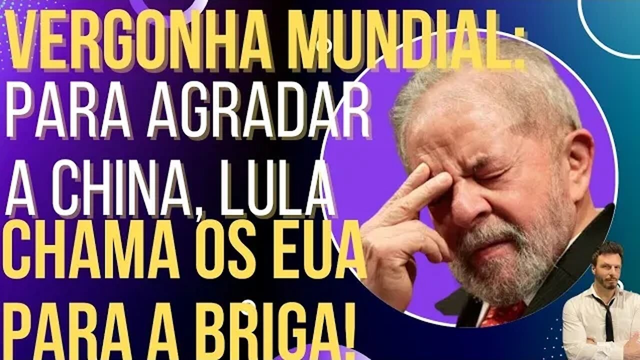 Lula vira garoto de recados da China e chama os EUA para a briga!