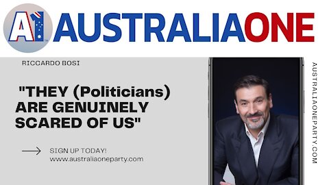 AustraliaOne Party - "They (politicians) are genuinely scared of us"