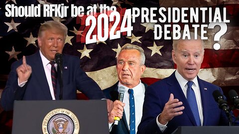 Do you think RFK Jr. should be included in the 2024 Presidential Debate???