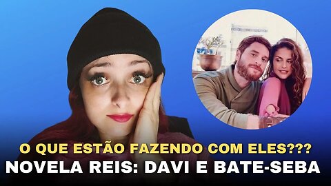 🚨ESTÃO DISTORCENDO A BÍBLIA! | Novela Reis // Davi e Bate-Seba (Alma de Anjo)