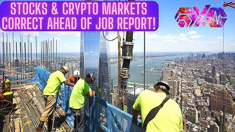 Stocks & Crypto Markets Correct Ahead Of Job Report!