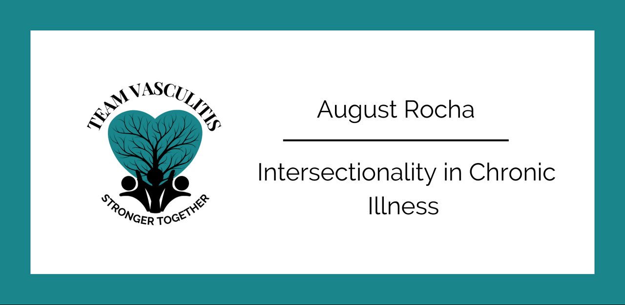 Intersectionality in Chronic Illness - August Rocha