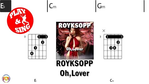 ROYKSOPP Oh,Lover ft Susanne Sundfør FCN GUITAR CHORDS & LYRICS