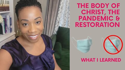The body of Christ, the pandemic and restoration: What I learned.