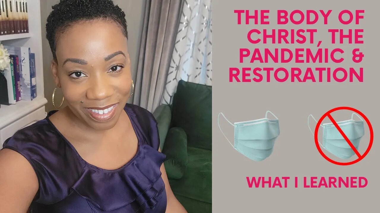 The body of Christ, the pandemic and restoration: What I learned.