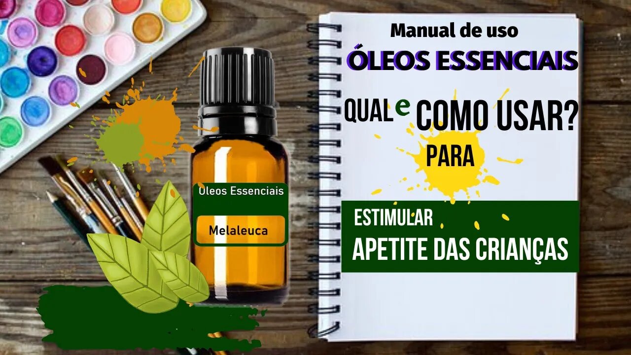 COMO ESTIMULAR O APETITE DAS CRIANÇAS | TANGERINA | QUAL ÓLEO ESSENCIAL E COMO USAR PARA AUXILIAR
