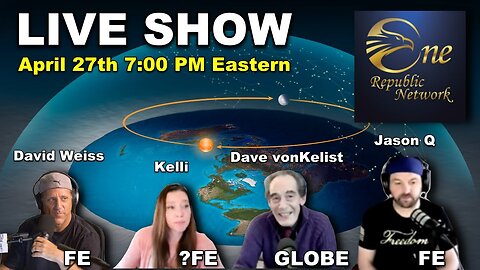 [One Republic Network] LIVE - DITRH on One Republic Network - Flat Earth 4/27/21 7:00PM Eastern