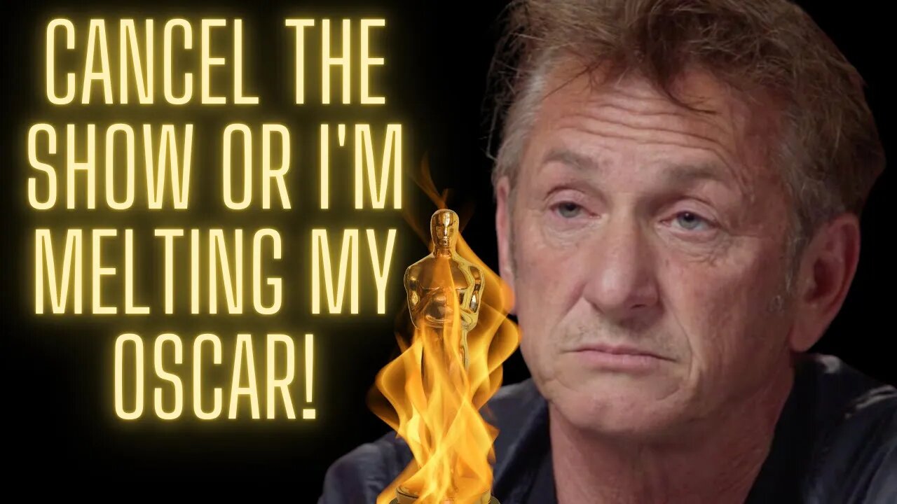 EPIC RANT! SEAN PENN CANCELLS THE OSCARS!