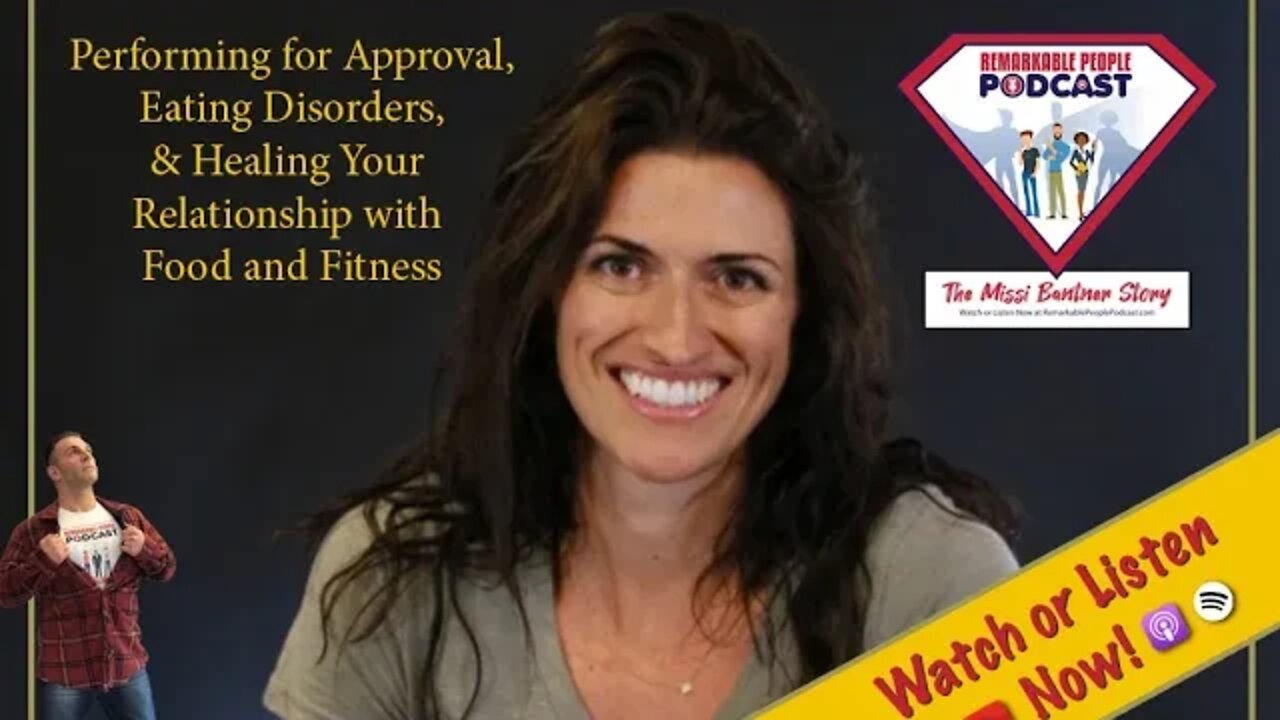 Missi Bantner | Performing for Approval, Eating Disorders, & Healing Relationships w/ Food & Fitness