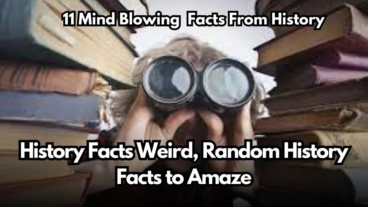 11 Mind Blowing Facts From History | History Facts Weird, Random History Facts to Amaze