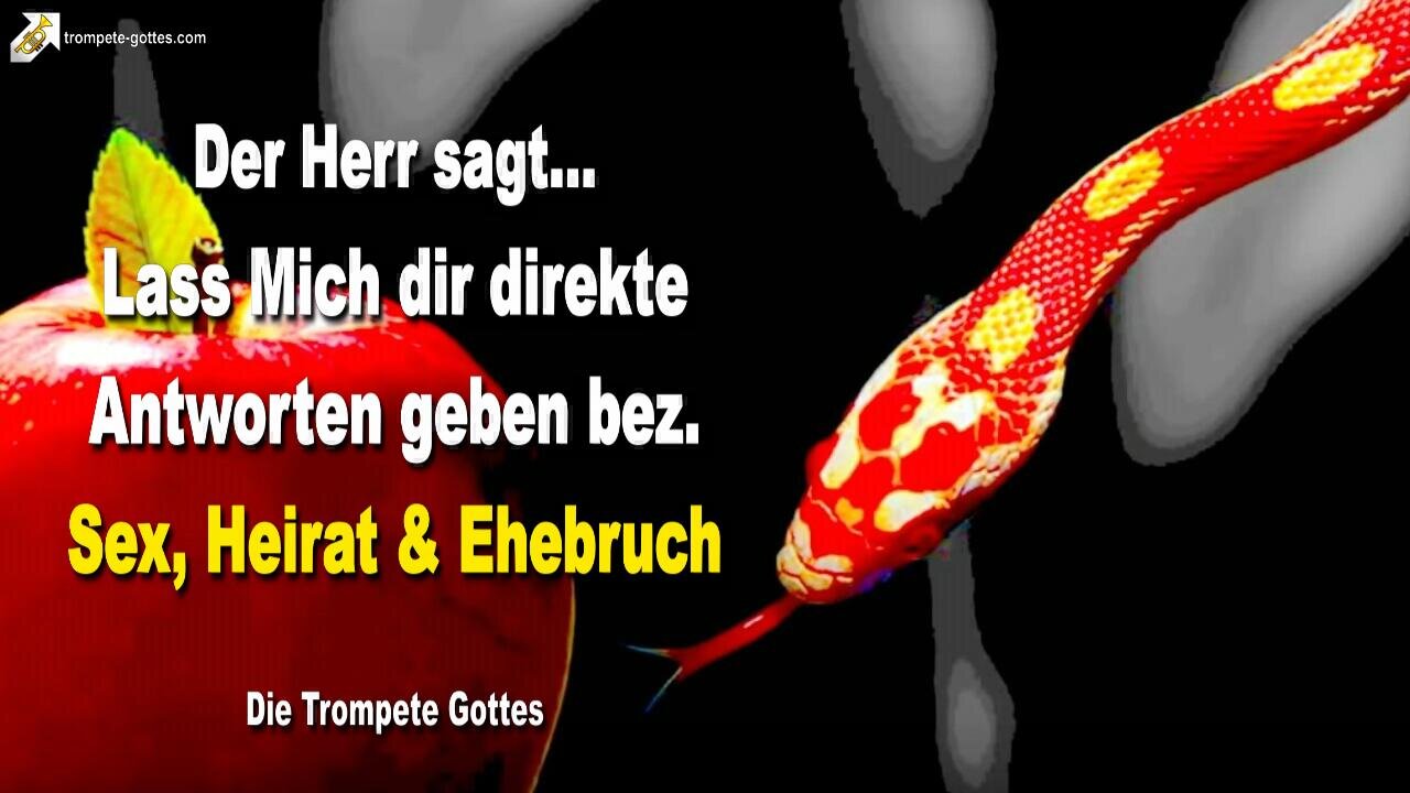 28.10.2004 🎺 Meine Antworten bezüglich Sex, Heirat & Ehebruch... Die Trompete Gottes