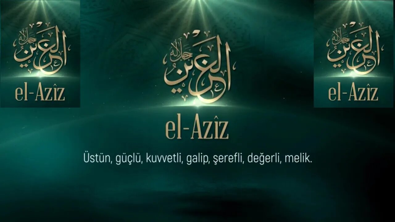 #esmaülhüsna ESMAÜ'L HÜSNA'DAN DUALAR / EL AZİZ (C.C.)