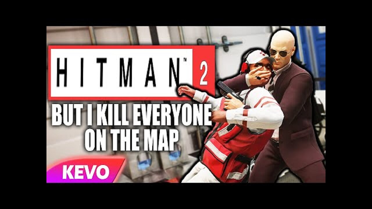 Hitman 2 but I kill every single NPC on the map