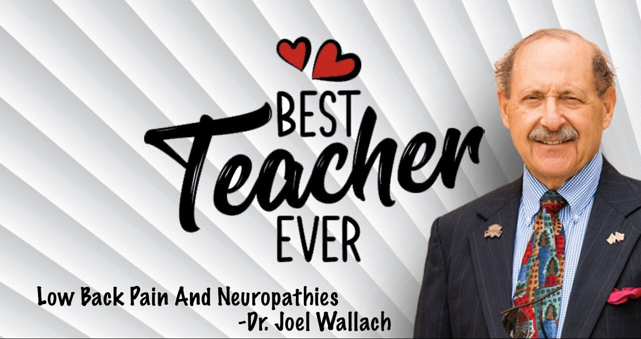 Low Back Pain And Neuropathies -Dr. Joel Wallach