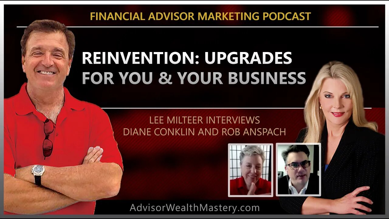 Financial Advisor Marketing Podcast. Reinvention: Upgrades for You & Your Business.