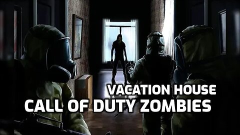 Vacation House - Call Of Duty Zombies (Complete)