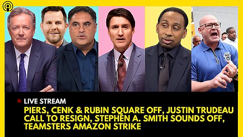 PIERS, CENK & RUBIN SQUARE OFF, TRUDEAU CALL TO RESIGN, STEPHEN A. SOUNDS OFF, AMAZON STRIKE