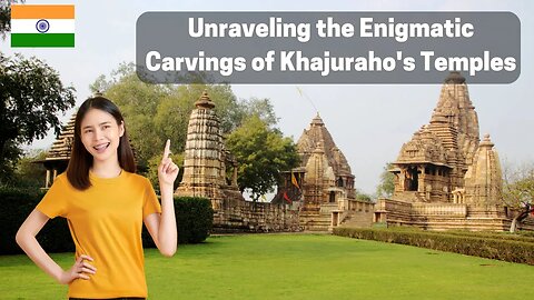 Khajuraho | Exploring India's Ancient Architectural Marvels