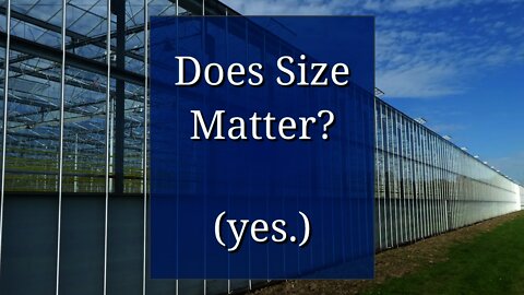 Does Size Matter? (and other greenhouse considerations)