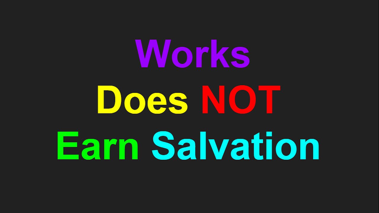 Works WON'T Earn Salvation