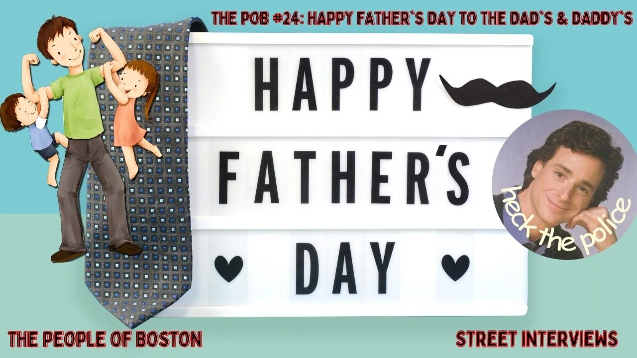 The POB #24: Boston Wishes Happy Father's Day to The Dad's & The Daddy's