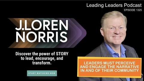 LEADERS MUST PERCEIVE AND ENGAGE THE NARRATIVE IN AND OF THEIR COMMUNITY