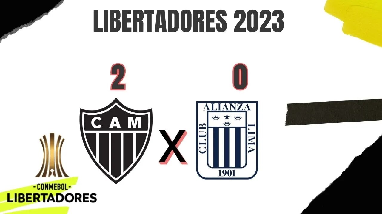 Atletico 2 x0 Alianza Lima Libertadores 2023