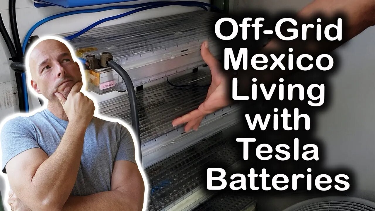 Off-Grid Mexico Living with Tesla Batteries