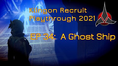 Klingon Recruit Playthrough EP 34: A Ghost Ship